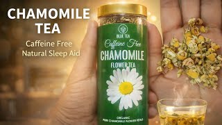 Organic Pure Chamomile Flower Petals Tea | Chamomile tea for sleep & More Benefits | Caffeine Free Details