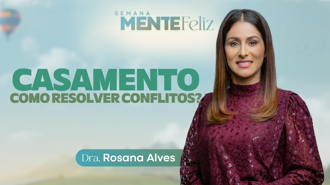 CASAMENTO - Dra. Rosana Alves | Semana Mente Feliz com 