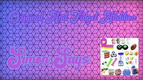 ✨Simon says- original and fidget addition✨