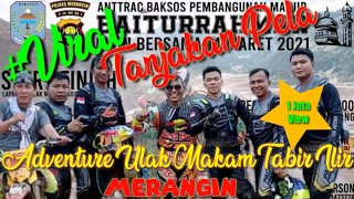 Viral Tanjakan Pela Adventure Ulak Makam Tabir Ilir Merangin