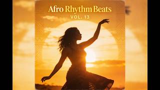  Afro Rhythm Beats Vol 13   Afro Pulse Dreams