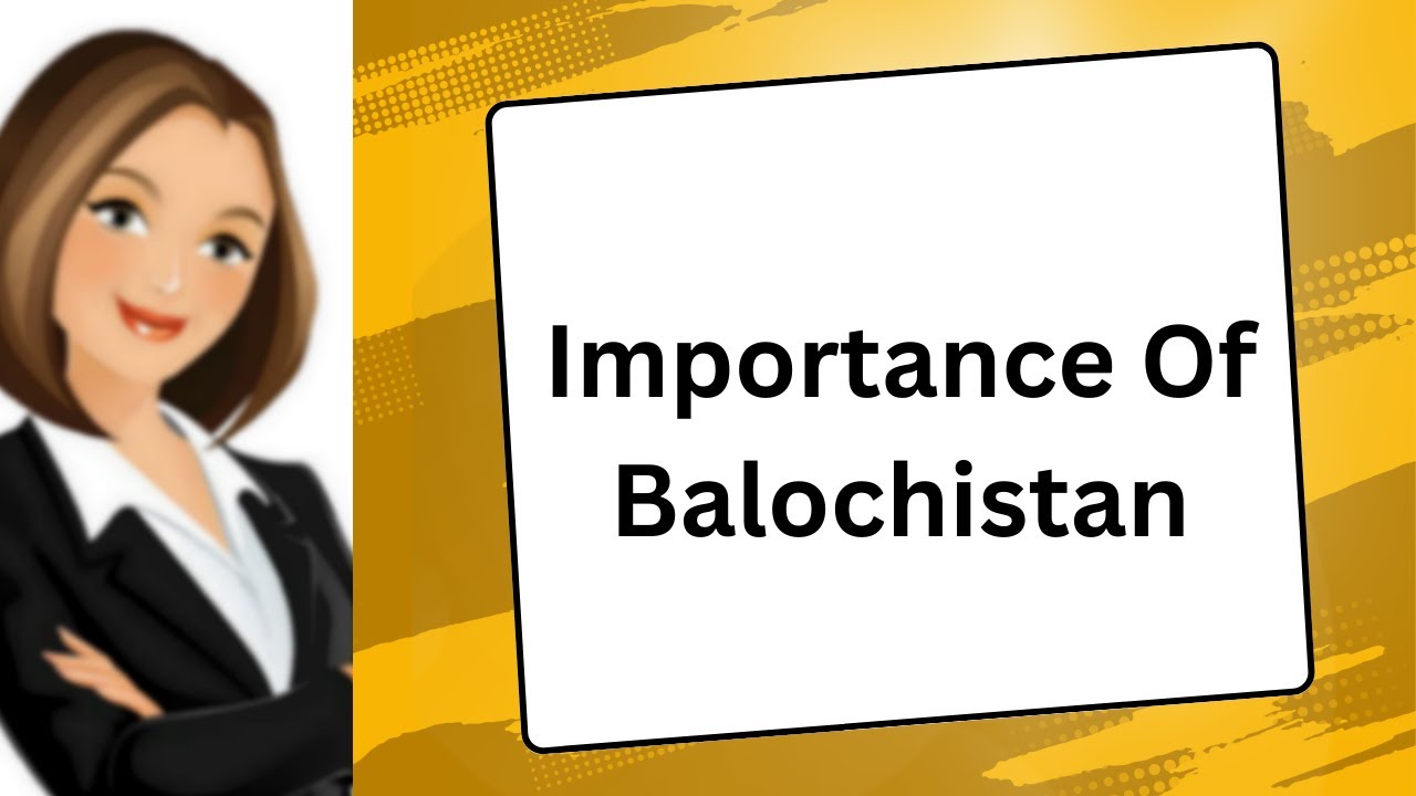 Importance of Balochistan| Balochistan History|