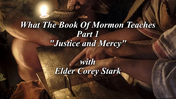 Book of Mormon Class Part 1 Justice and Mercy with...