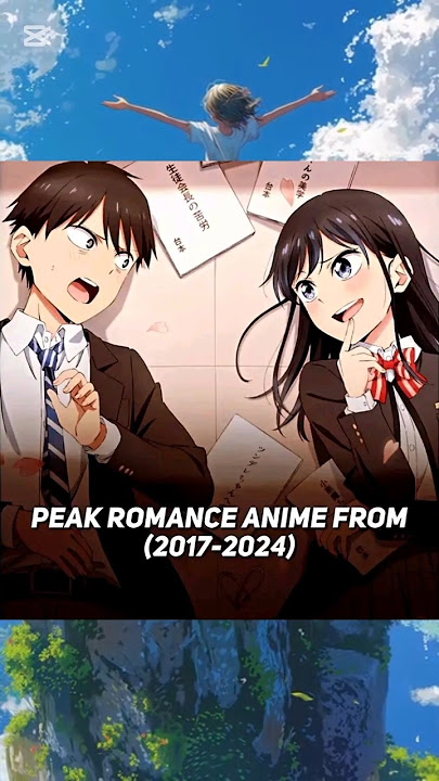 peak Romance Anime from (2017-2024)