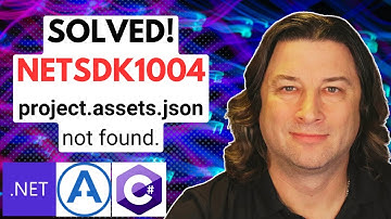 SOLVED! NetSDK1004 project.assets.json not found