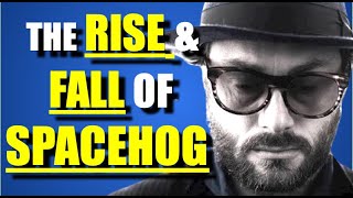 The BIZARRE HISTORY of SPACEHOG (IN THE MEANTIME)