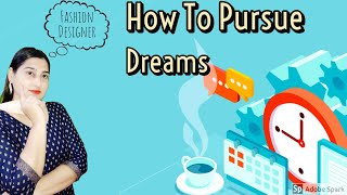 How To Pursue Your Dreams In Life Best Motivation For Students