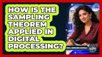 How Is the Sampling Theorem Applied in Digital Processing?