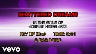 Video thumbnail of "Johnny Hates Jazz - Shattered Dreams (Karaoke)"