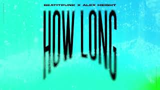 BeatItPunk & Alex Height - How Long
