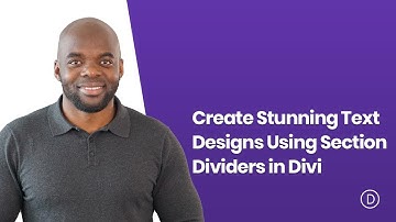 How to Create Stunning Text Designs Using Section Dividers in Divi