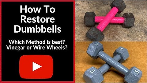 How to Restore Dumbbells - Vinegar or a Wire Brush?