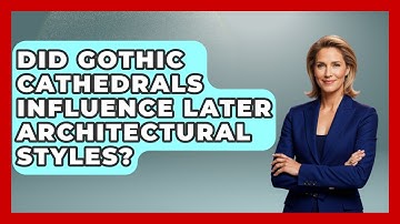 Did Gothic Cathedrals Influence Later Architectural Styles? | Medieval Europe Uncovered News