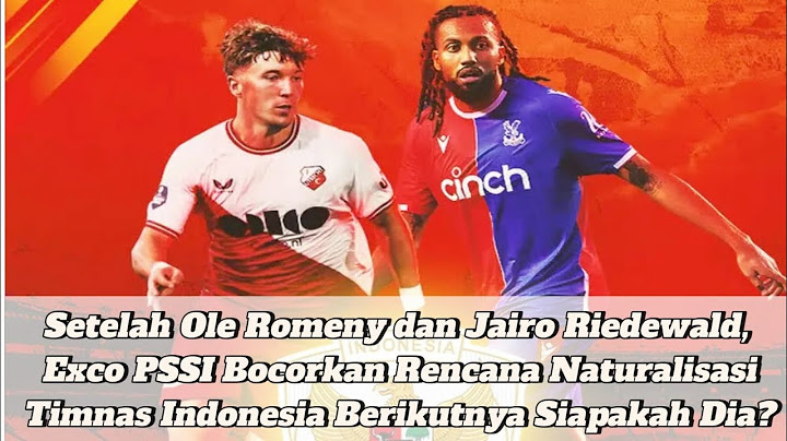 Setelah Ole Romeny dan Jairo Riedewald, Exco PSSI Bocorkan Naturalisasi Timnas Indonesia Berikutnya