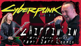 Cyberpunk 2077 - Chippin' In (Epic Metal Cover) - [feat. Jeff Loomis]