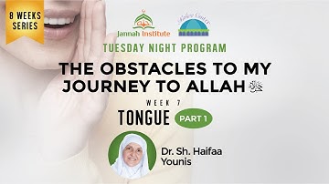 The Obstacles to My Journey to Allah ﷻ: Tongue - Part 1