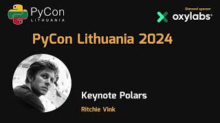 Ritchie Vink - Keynote Polars | PyCon Lithuania 2024
