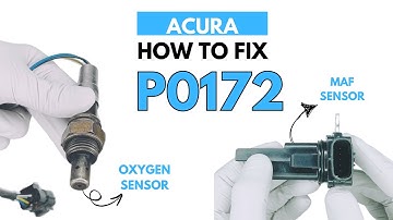 How To Fix P0172 Error in ACURA : Complete Fixing Guide