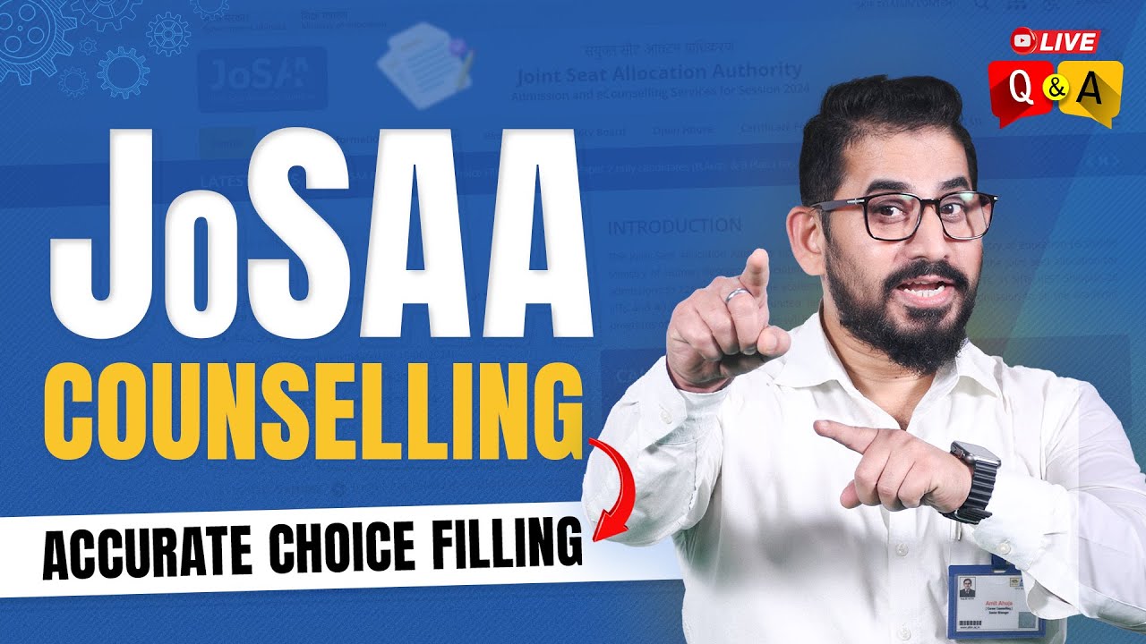 JoSAA Counselling 2024 Accurate Choice filling For IITs, NITs, IIITs