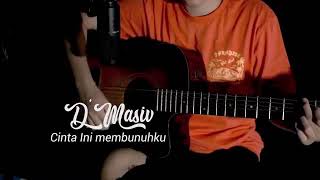 D'masiv Cinta ini membunuhku cover(Chika lutfi)