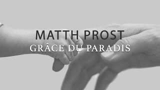 Grce du Paradis - Matth Prost