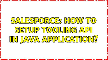 Salesforce: How to setup Tooling Api in Java Application?