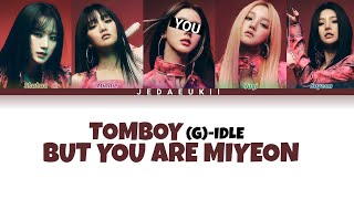 (G)I-DLE - TOMBOY | BUT YOU ARE MIYEON [Karaoke Lyrics]