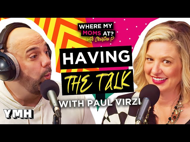 Having The Talk w/ Paul Virzi | Where My Moms At? Ep. 196