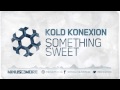 Kold Konexion - Something Sweet [MIM001]