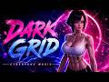 Dark Grid – Cyberpunk Music | Dark Synthwave Night Drive