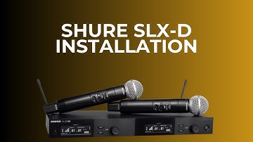 How to install the Shure SLX-D Wireless