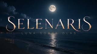 S E L E N A R I S - Luna Sobre Olas