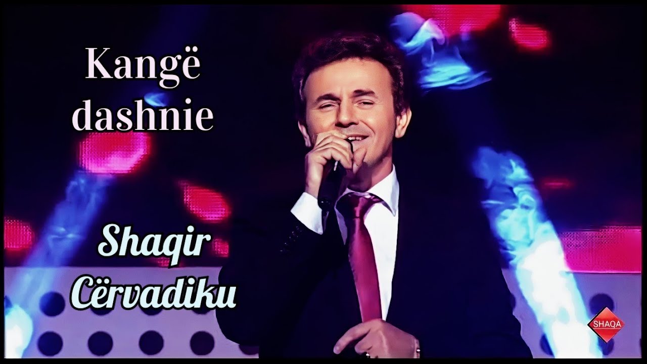 Shaqir Cërvadiku - KANGË DASHNIE | Kolazh