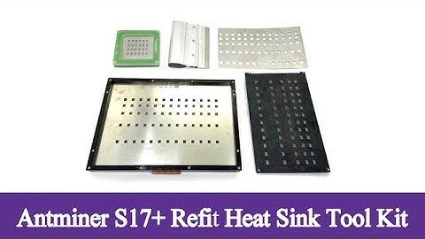 Antminer S17+ Refit Heat Sink Tool Kit