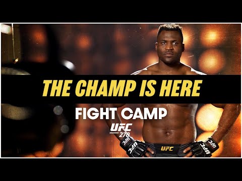 Francis Ngannou | Fight Camp: The Champ is Here