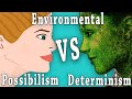 Environmental Determinism Vs Possibilism