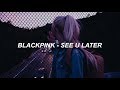 Download Lagu BLACKPINK - ‘SEE U LATER’ Easy Lyrics