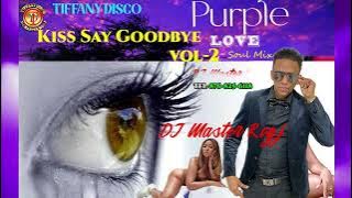TIFFANY DISCO PURPLE  LOVE KISS & SAY GOODBYE  DJ MASTER ROGJ TEL-876-825-6118