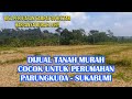 DIJUAL TANAH MURAH COCOK UNTUK PERUMAHAN, PERLUASAN BISA SAMPAI 30 HEKTAR!!! || INFO PROPERTY