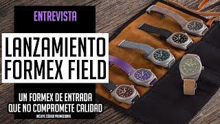 Entrevista de Lanzamiento: FORMEX FIELD - El Nuevo Reloj de Campo de Titanio Nacido Para La Aventura