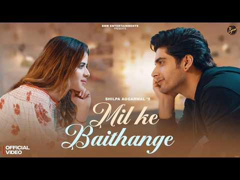 Mil Ke Baithange (Official Video) Shilpa Aggarwal, Romy, Avvy Sra | New Punjabi Romantic Song 2026