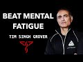 How Tim Grover teaches his Athletes to Overcome Mental Fatigue