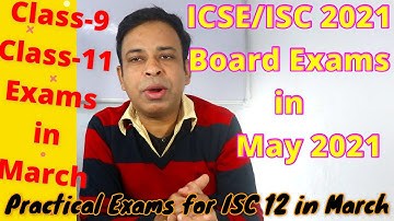 ICSE/ISC Board Exams 2021 Likely in May 2021-CISCE/ISC Class-12 Practical Exam in March 2021/Class-9