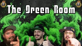 The Green Room | You Know The Deal!