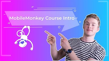 MobileMonkey Course Intro - Free MobileMonkey Beginner Tutorials