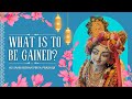 What is to be gained? || Must watch || HG Sankarshan Priya Prabhuji