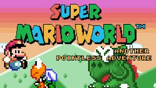 Super Mario World - Another Pointless Adventure • Super Mario World ROM Hack