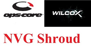 NVG Shroud: Ops-Core Modular Bungee VS Wilcox Hybrid 3/1 hole