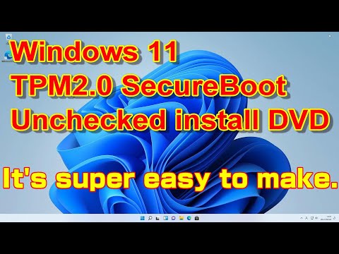 Windows 11 TPM2.0 SecureBoot Unchecked install DVD It&rsquo;s super easy to make.