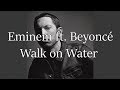 Eminem - Walk On Water ft.  Beyoncé [HQ & Lyrics]